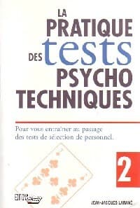 La pratique des tests psychotechniques Tome II - Jean-Jacques Larané
