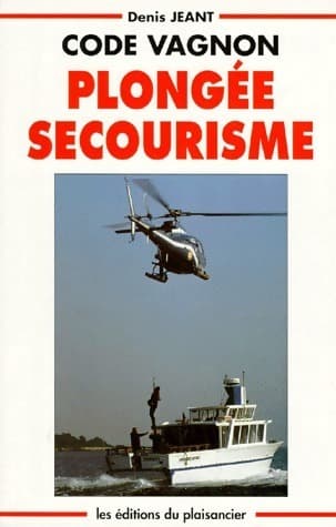 Code Vagnon. Plongée et secourisme - Denis Jeant