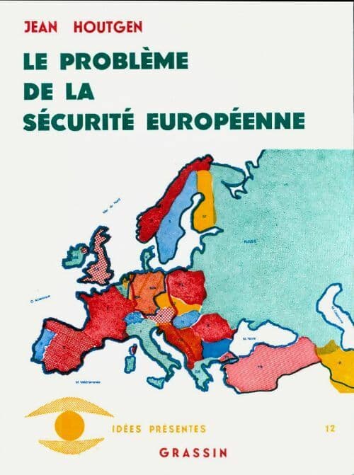 Le problème de la sécurité européenne - Jean Houtgen