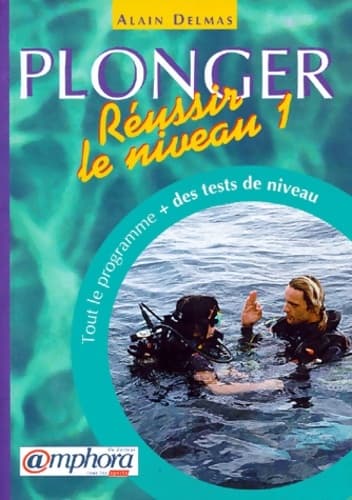 Plonger réussir le niveau 1 - A. Delmas